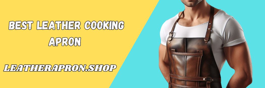 BEST LEATHER COOKING APRON - Copy